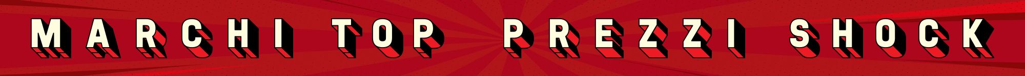 Marchi Top Prezzi Shock